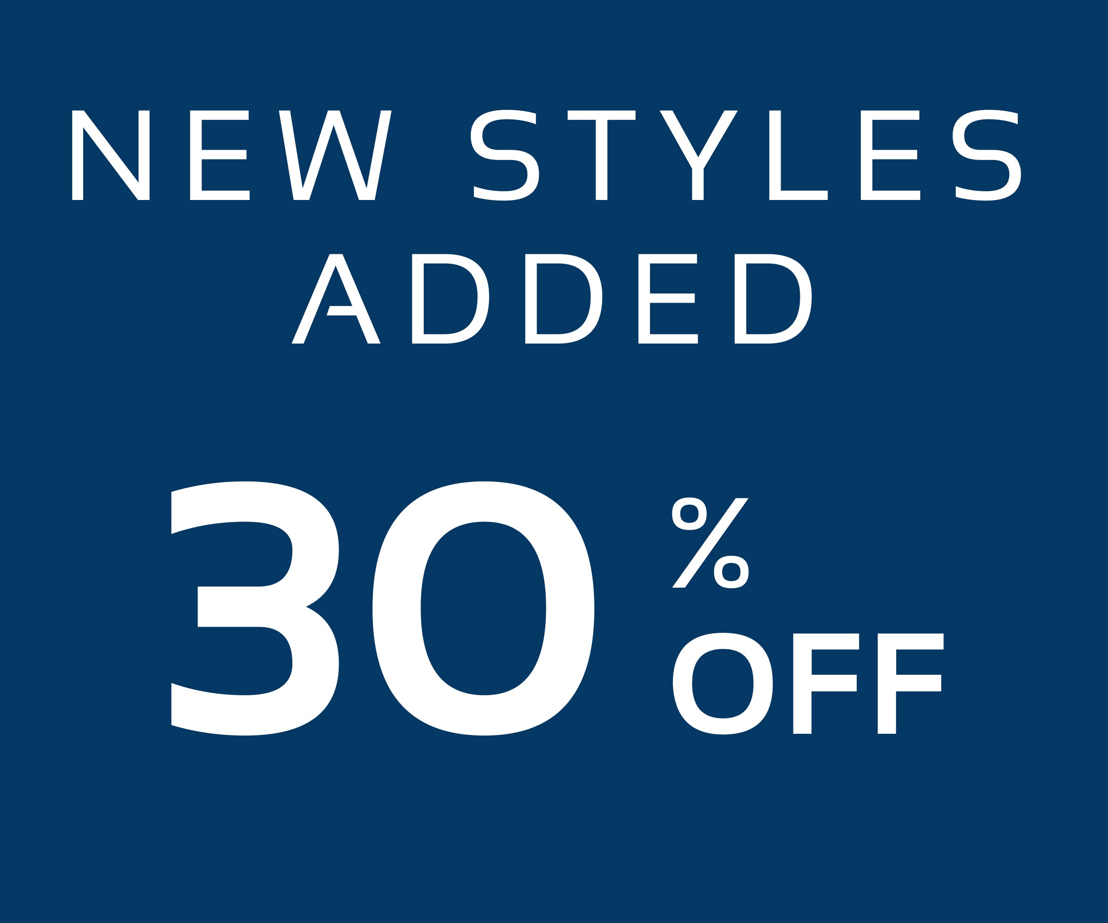 Promotional text on a blue background indicating 'New styles added, 30% off'.